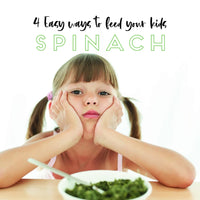 4 Easy ways to feed your kids: Spinach